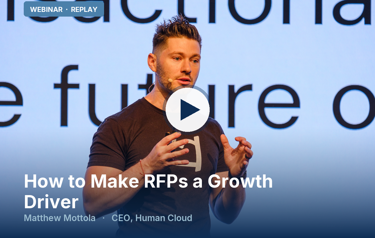 How to Make RFPs a Growth Driver - Matthew Mottola, Human Cloud